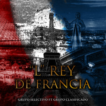 Grupo Selectivo - El Rey De Francia (Feat. Grupo Clasificado)