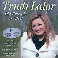 Trudi Lalor / - Old Friends Are The Best