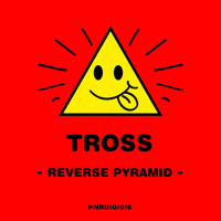 Tross - Reverse Pyramid