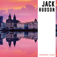 Jack Hudson - Temporary Lover