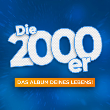 Various Artists - Die 2000er - Das Album Deines Lebens