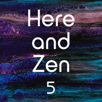 Asian Zen Spa Music Meditation, Instrumental, Yoga Music - Here and Zen, Vol. 5