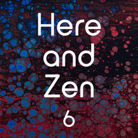 Asian Zen Spa Music Meditation, Instrumental, Yoga Music - Here and Zen, Vol. 6