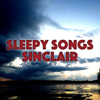 Sleepy Songs - Sinclair