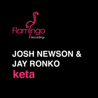 Josh Newson and Jay Ronko - Keta