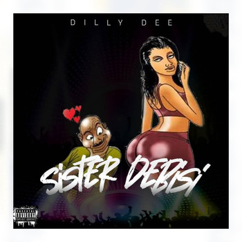 Dillydee - Sister Debisi (Explicit)