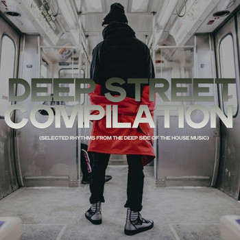 Various Artists - Deep Street Compilation (Selected Rhythms from the Deep Side of the House Music)