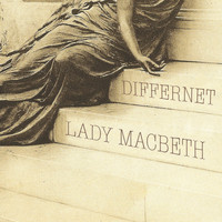Differnet - Lady Macbeth