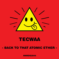 Tecwaa - Back To That Atomic Ether