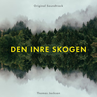 Thomas Jackson - Den inre skogen (Original Soundtrack)