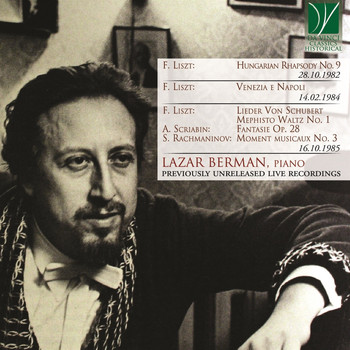 Lazar Berman - Liszt: Hungarian Rhapsody No. 9, Venezia e Napoli, Lieder von Schubert, Mephisto Waltz No. 1 - Scriabin: Fantasie in B minor - Rachmaninov: Moment musicaux No. 3 (Previously Unreleased Live Recordings)