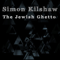 Simon Kilshaw / - The Jewish Ghetto
