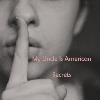 My Uncle Is American / - Secrets