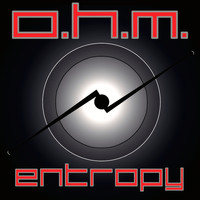 O.H.M. - Entropy