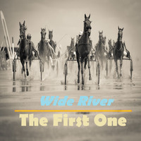 Wide River / - The First One
