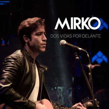 Mirko - Dos vidas por delante