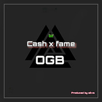 OGB - Cash x Fame