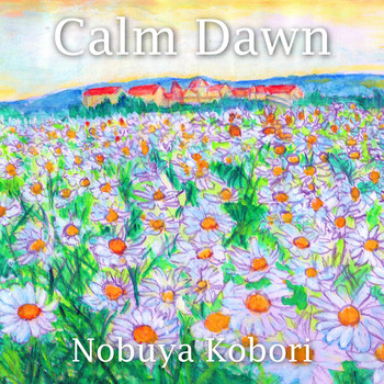 NOBUYA KOBORI - Calm Dawn (Synthesizer Version)
