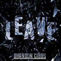 Brandon Gibbs - Leave