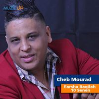 Cheb Mourad - Earsha Baqilah 10 Senen