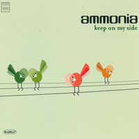 Ammonia - Keep On My Side