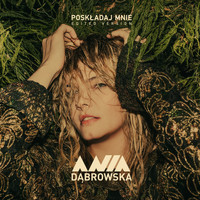 Ania Dabrowska - Poskładaj Mnie (Edited Version)