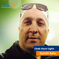 Cheb Hasni Sghir - Tayhtili Saha