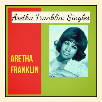 Aretha Franklin - Aretha Franklin: Singles