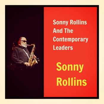 Sonny Rollins - Sonny Rollins and the Contemporary Leaders