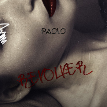 Paolo - Revolver (Explicit)