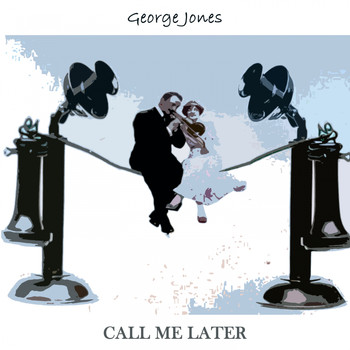 George Jones - Call Me Later