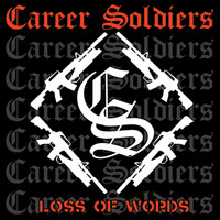 Career Soldiers - Loss of Words (Explicit)