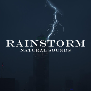 Thunderstorm Global Project from TraxLab - Natural Sounds: Rainstorm