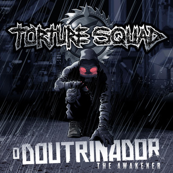 Torture Squad - O Doutrinador / The Awakener (Explicit)