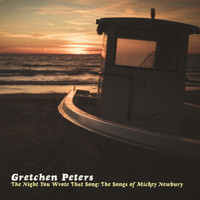 Gretchen Peters - The Night You Wrote That Song: The Songs of Mickey Newbury