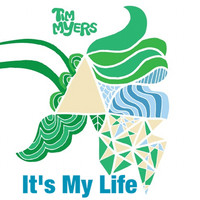 Tim Myers - It's My Life
