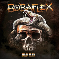 Bobaflex - Bad Man