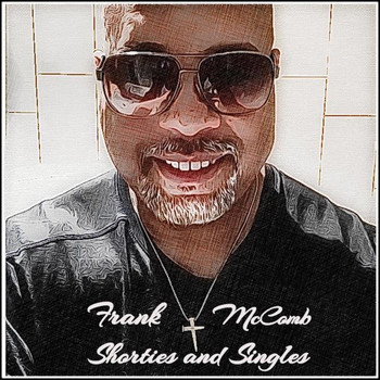 Frank McComb - Shorties & Singles