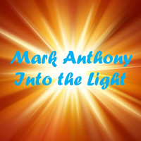 Mark Anthony - Into the Light