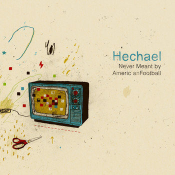 Hechael - Never Meant by American Football