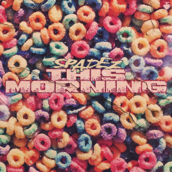 Spadez - This Morning (Explicit)