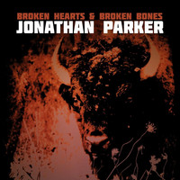 Jonathan Parker - Broken Hearts and Broken Bones