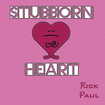 Rick Paul - Stubborn Heart