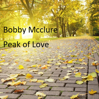 Bobby McClure - Peak of Love