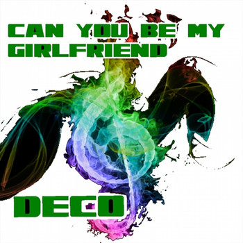 Deco - Can You Be My Girlfriend