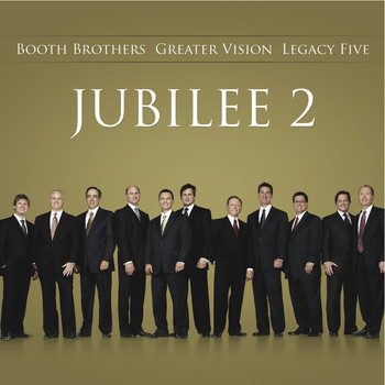 Booth Brothers, Greater Vision & Legacy Five - Jubilee Two