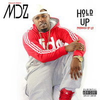 MDZ - Hold Up (Explicit)