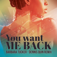 Barbara Tucker - You Want Me Back (Dennis Quin Extended Mix)