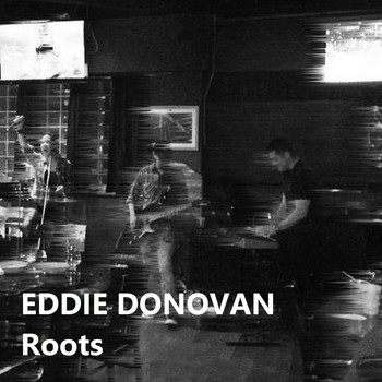 Eddie Donovan - Roots