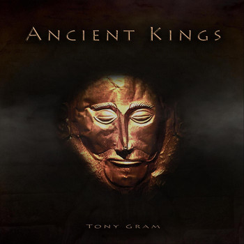 Tony Gram - Ancient Kings